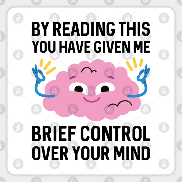 Brief Control Over Your Mind Magnet by LuckyFoxDesigns